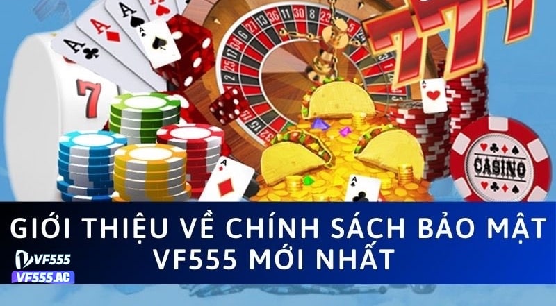 Giới thiệu chính sách bảo mật của nhà cái VF555 đến với cược thủ